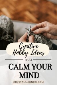 A woman knitting with the words "Creative Hobby Ideas that Calm Your Mind" displayed